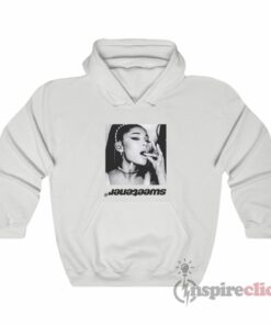 sweetener hoodie