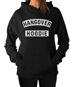 hangover hoodies