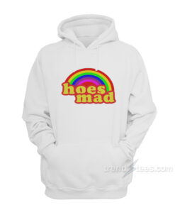 hoes mad hoodie