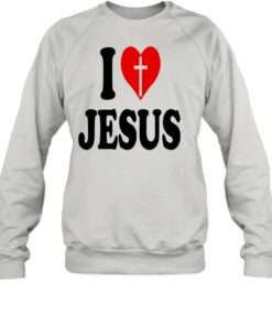 i love jesus sweatshirt