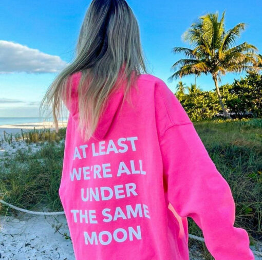 we're all under the same moon hoodie