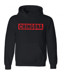 chingona hoodie