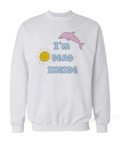 dead inside sweatshirt