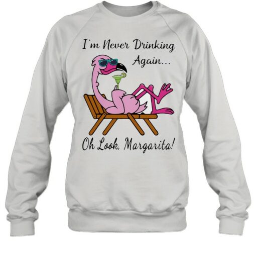 never drinking again sweatshirt