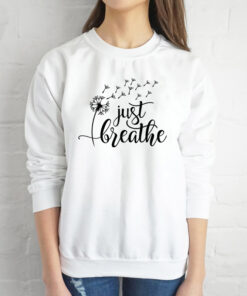 just breathe dandelion sweatshirt