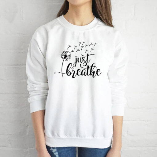 just breathe dandelion sweatshirt