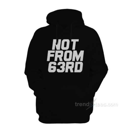 we not from 63rd hoodie