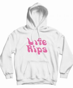 life rips hoodie