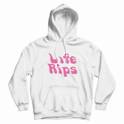 life rips hoodie