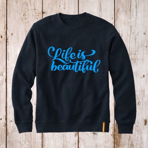 life is beautiful sweatshirt