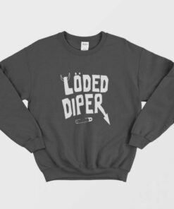 loded diper sweatshirt