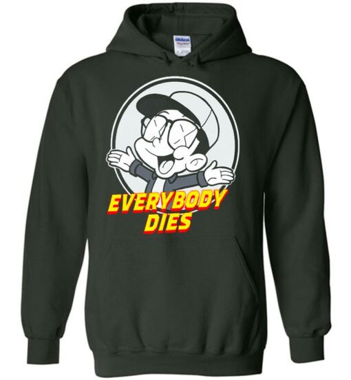 everybody dies hoodie logic