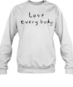 love everybody sweatshirt