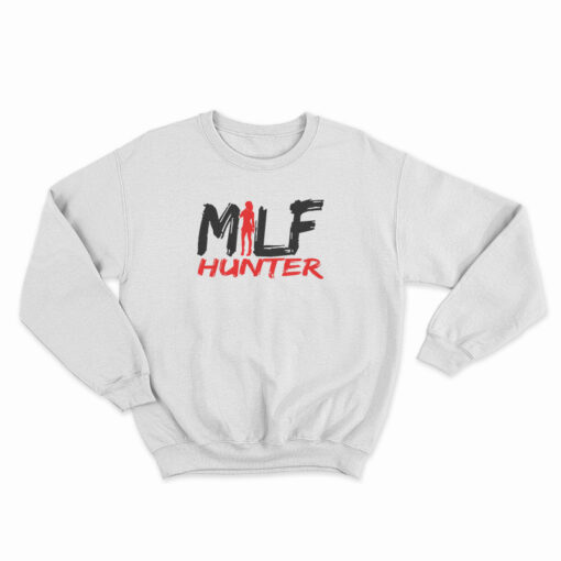 milf hunter sweatshirt