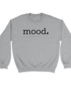 mood sweatshirt