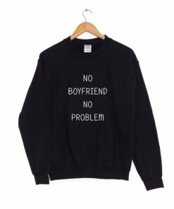 no problem sweatshirt