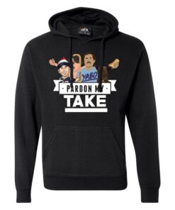 pardon my take hoodie