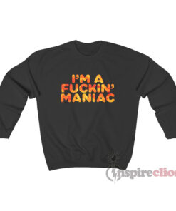 maniac sweatshirt