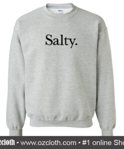 salty sweatshirt