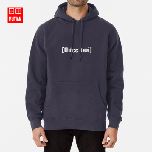 thiccc boy hoodie