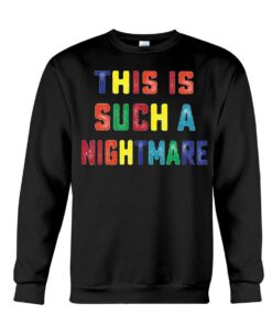 this is such a nightmare sweatshirt