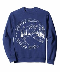 country roads take me home sweatshirt