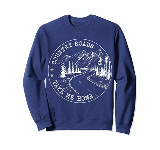 country roads take me home sweatshirt