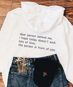 dear person behind me hoodie