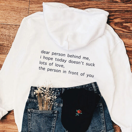 dear person behind me hoodie