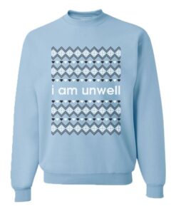 unwell sweatshirt meaning