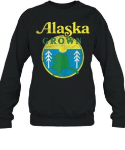alaska grown sweatshirt