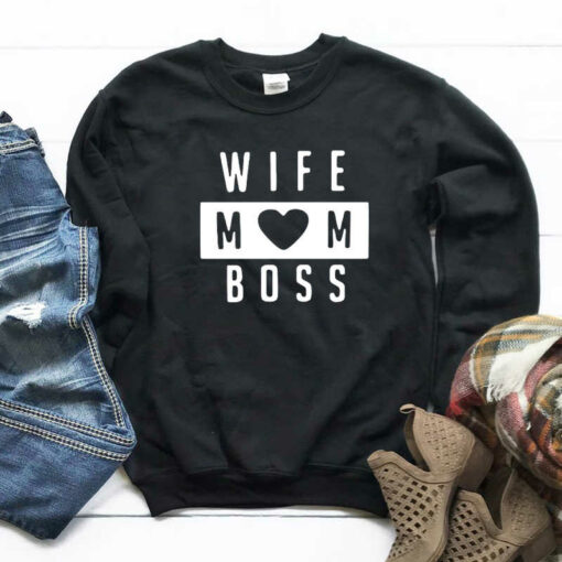 wife mom boss sweatshirt