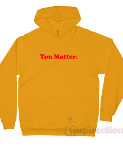 youmatter hoodie