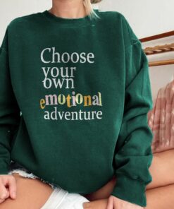 choose your own emotional adventure sweatshirt