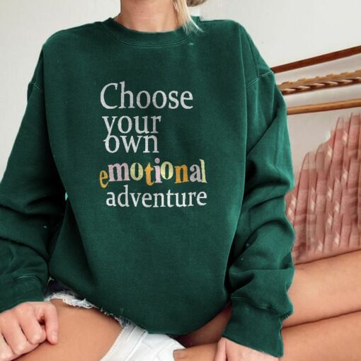 choose your own emotional adventure sweatshirt