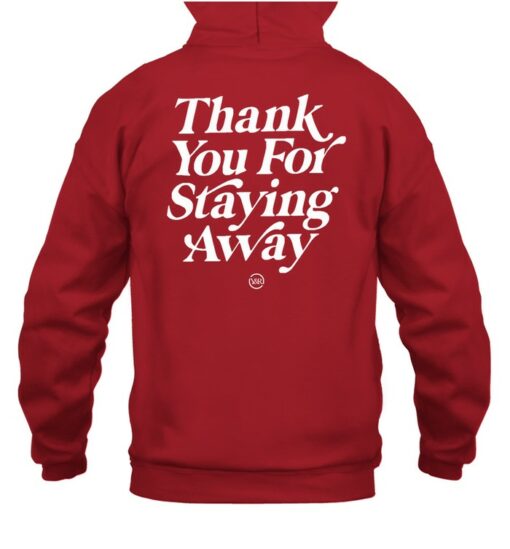 thank you for staying away hoodie