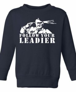 follow the leader sweatshirt