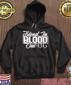 blood in blood out hoodie