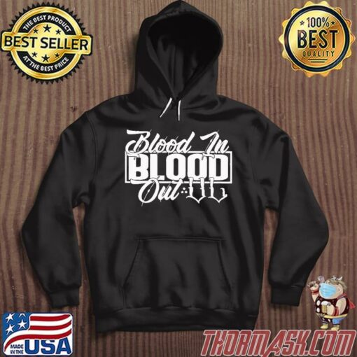 blood in blood out hoodie