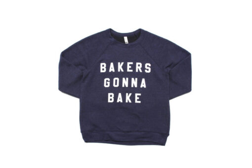 bakers gonna bake sweatshirt