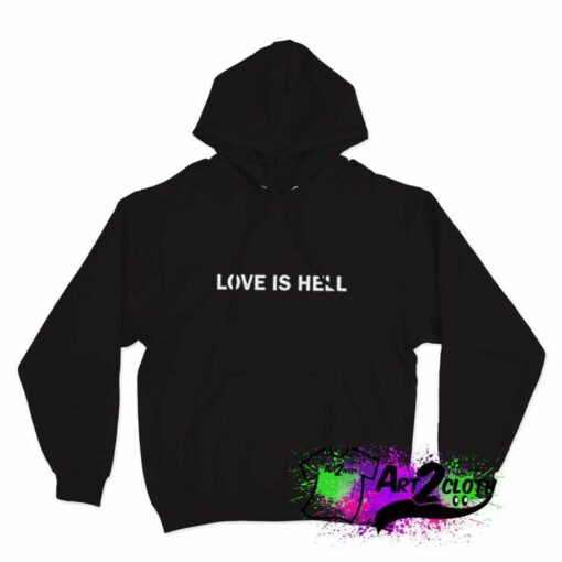 love is hell hoodie phora