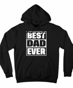 best dad ever hoodie