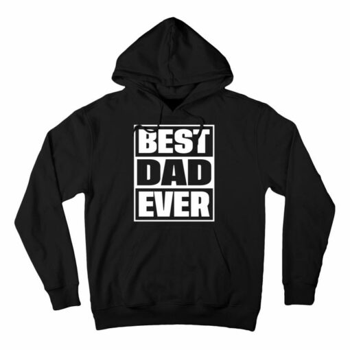 best dad ever hoodie