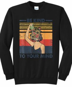 be kind to your mind sweatshirt