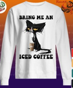 bring me an iced coffee sweatshirt