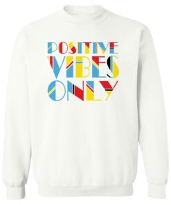 positive vibes sweatshirt