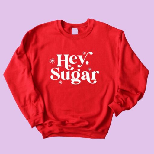 hey sugar sweatshirt