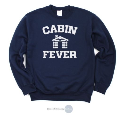 cabin fever sweatshirt