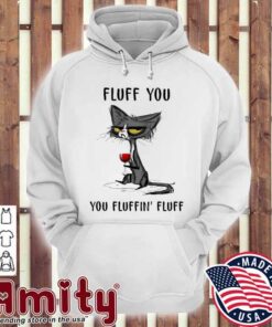 fluff you you fluffin fluff hoodie