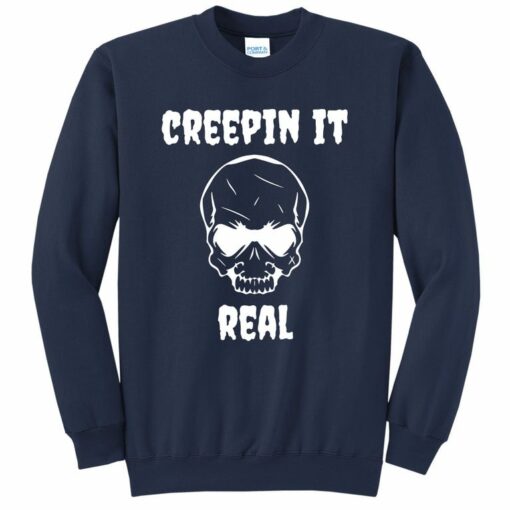 creepin it real sweatshirt